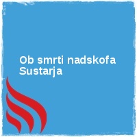 Arhiv leto 2007 Â· Ob smrti nadskofa Sustarja
