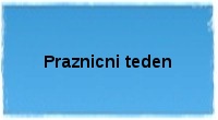 Praznicni teden