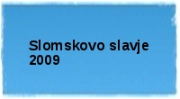 Slomskovo slavje 2009
