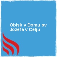 Arhiv leto 2011 Â· Obisk v Domu sv Jozefa v Celju