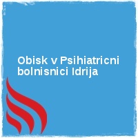 Arhiv leto 2011 Â· Obisk v Psihiatricni bolnisnici Idrija