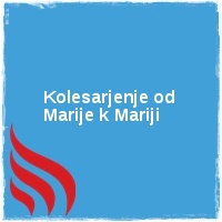 Arhiv leto 2012 Â· Kolesarjenje od Marije k Mariji