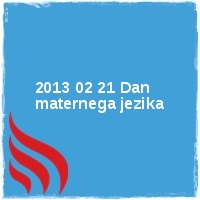 Arhiv leto 2013 Â· 2013 02 21 Dan maternega jezika