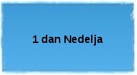 1 dan Nedelja