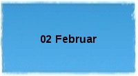 02 Februar