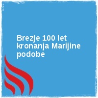 Arhiv leto 2007 Â· Brezje 100 let kronanja Marijine podobe