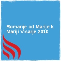 Arhiv leto 2010 Â· Romanje od Marije k Mariji Visarje 2010