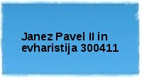 Janez Pavel II in evharistija 300411